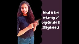 what is the meaning of Legitimate amp Illegitimate  Legal terms  Legal Terminology Part  15 [upl. by Hutton]