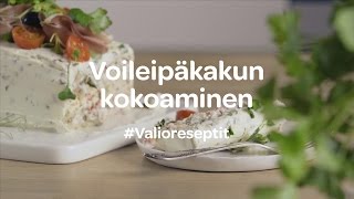 Näin teet voileipäkakun • Valio reseptit [upl. by Yblehs]