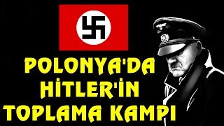 POLONYA TARİHİ  HİTLERİN TOPLAMA KAMPI [upl. by Arbuckle671]