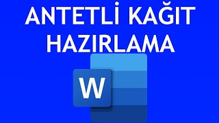 Microsoft Word Antetli Kağıt Hazırlama Nasıl Yapılır [upl. by Nylirehs]