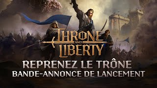 THRONE AND LIBERTY  Reprenez le trône  Bandeannonce de lancement [upl. by Holbrooke]