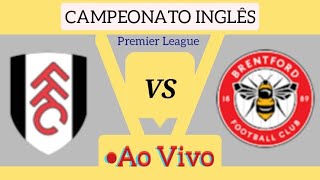 FULHAM X BRENTFORD AO VIVO CAMPEONATO INGLÊS 04112024  EM TEMPO REAL [upl. by Norga]