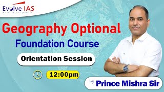 GEOGRAPHY OPTIONAL FOUNDATION COURSE by PRINCE MISHRA SIR  Evolve IAS [upl. by Vizzone]