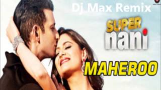 Maheroo Maheroo Super Nani DjMax Remix [upl. by Polky]