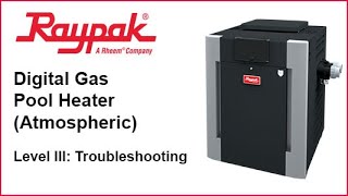 Raypak® Digital Pool Heater Atmos Troubleshooting  Training Video [upl. by Eirek941]