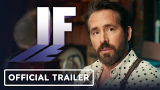 IF Official Trailer 2024 Ryan Reynolds and Cailey Fleming [upl. by Ecnedurp797]