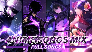 ANIME SONGS MIX  FULL SONGS 🎶🌟🔥 [upl. by Starlene]