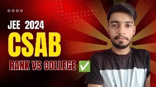 CSAB 2024  RANK VS COLLEGE  aajao saath me clear kre doubts csab josaa jee2024 [upl. by Lars]