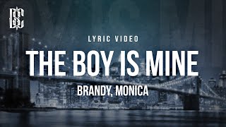 Brandy amp Monica  The Boy Is Mine  Lyrics [upl. by Kinata]