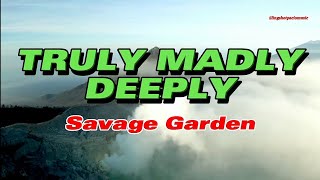 TRULY MADLY DEEPLY  Savage Garden Lyrics🎵 [upl. by Jeritah]