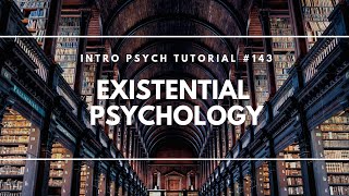 Existential Psychology Intro Psych Tutorial 143 [upl. by Nylakcaj701]