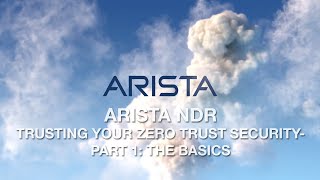 Arista NDR Trusting Your Zero Trust Security Part 1 The Basics [upl. by Weinstein]