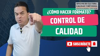 ¿Cómo hacer y llenar el mejor Formato de Control de Calidad [upl. by Stoecker]