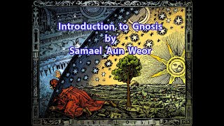 Introduction to Gnosis Samael Aun Weor [upl. by Yelrebmyk]