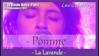 Pomme  La Lavande  La Boule Noire Paris 21 sept 2017 [upl. by Assylem895]