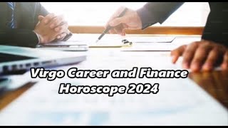 Virgo Career and finance Horoscope 2024 [upl. by Brew417]