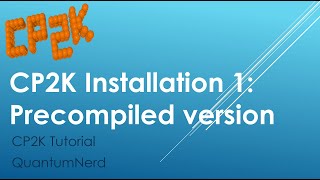 CP2K Tutorial 11 CP2K installation precompiled version sopt and ssmp [upl. by Icken]