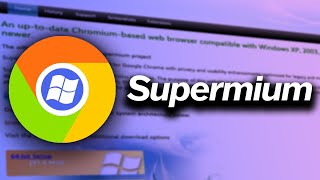 Supermium  A Modern Web Browser for XP and Vista [upl. by Hamachi]