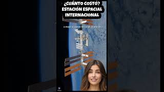 110🇪🇸🌏 Estación Espacial Internacional en 1 minuto en Español ¿Cuánto Costó Construirla short [upl. by Dearden777]