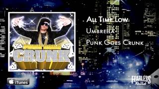 All Time Low  Umbrella Punk Goes Crunk [upl. by Arteid254]