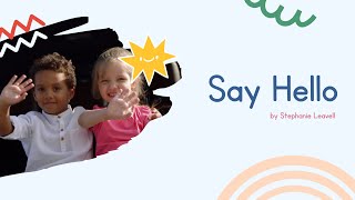 Say Hello by Stephanie Leavell  A movementbased hello song for kids  Music For Kiddos [upl. by Anastassia]