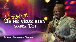 JE NE VEUX RIEN SANS TOI 🎶 Ps Mohammed Sanogo [upl. by Emerald]