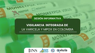 SESIÓN INFORMATIVA VIGILANCIA INTEGRADA DE LA VARICELA Y MPOX EN COLOMBIA [upl. by Mikkanen]