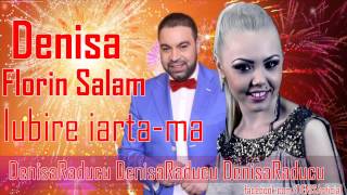 DENISA si FLORIN SALAM  Iubire iartama audio [upl. by Htebsle698]