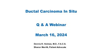 DCIS Breast CA Q amp A March 16 2024 [upl. by Setarcos]