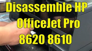 Uncasing HP OfficeJet Pro 8610 8620  Disassemble for Repair [upl. by Buschi]