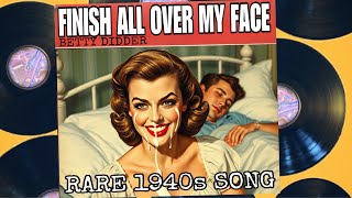 Finish All Over My Face Rare 1940s Song by Betty Didder  1940s Music Video [upl. by Uok]