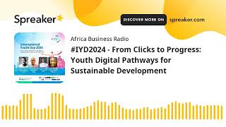 IYD2024  From Clicks to Progress Youth Digital Pathways for Sustainable Development [upl. by Baudin360]