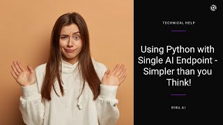 Using Python with our Single API Endpoint for all AI Technology is Easy [upl. by Aissyla465]