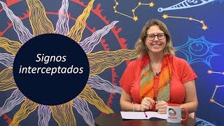 Astrologia  Signos e Casas interceptados  por Titi Vidal [upl. by Meesaw637]