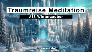 Traumreise 18  Winterzauber [upl. by Enoved]