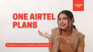 One Airtel Plans Combine Your DTH Postpaid and Broadband Connection Easily [upl. by Swec]