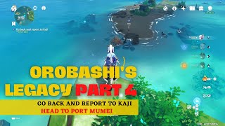 Orobashis Legacy part 4 Genshin Impact  Go Back and report to kaji  Head To Port Mumei [upl. by Meibers400]