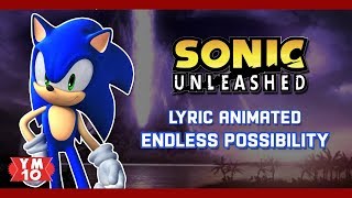 SONIC UNLEASHED quotENDLESS POSSIBILITYquot ANIMATED LYRICS [upl. by Airliah]