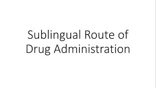 Sublingual Route of Drug Administration  Pharmacology [upl. by Eivi]