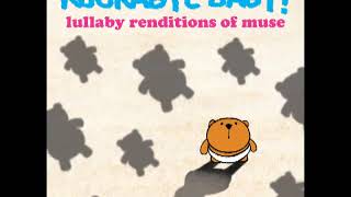 Stockholm Syndrome  Lullaby Renditions of Muse  Rockabye Baby [upl. by Nylareg989]