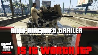 2000000 MOST POWERFUL WEAPON BUT IS IT WORTH IT ANTIAIRCRAFT TRAILER GTA ONLINE [upl. by Kazmirci]