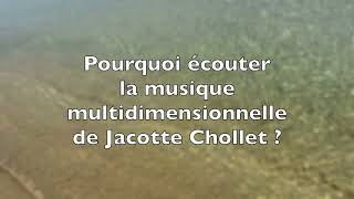 La musique multidimensionnelle de Jacotte Chollet [upl. by Nikoletta838]