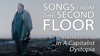 Songs From The Second Floor  Listlessness In A Capitalist Dystopia [upl. by Milone]