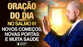 Oração da Manhã 22 de Setembro no Salmo 91 Ao Vivo Novos começos portas e saúde ViniciusIracet [upl. by Rayford266]