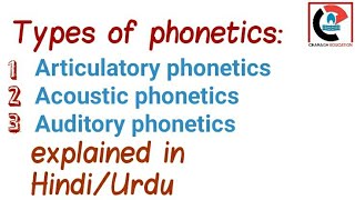 Types of phonetics ArticulatoryAcoustic and Auditory phonetics explained in HindiUrdu [upl. by Keynes]