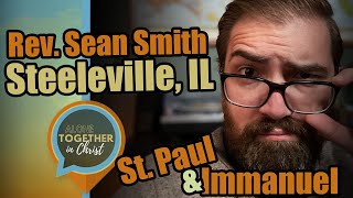 Alone Together in Christ Ep 44 with Rev Sean Smith in Steeleville IL [upl. by Enimaj]