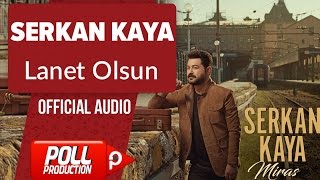 Serkan Kaya  Lanet Olsun   Official Audio [upl. by Atoked]