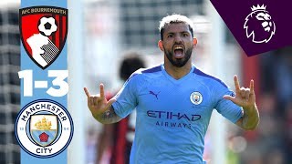 HIGHLIGHTS  Bournemouth 13 Man City  Aguero Sterling Wilson [upl. by Ynoble]