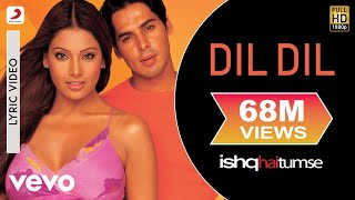 Dil Dil Lyric Video  Ishq Hai TumseBipasha BasuDinoUdit NarayanAlka YagnikHimesh R [upl. by Oran526]