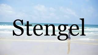 How To Pronounce Stengel🌈🌈🌈🌈🌈🌈Pronunciation Of Stengel [upl. by Aivin]